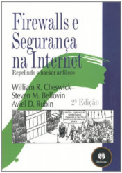 Capa de Firewalls e Segurança na Internet - Willian R. Cheswick, Steven M. Bellovin e Aviel D. Rubin