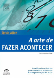 Capa de A arte de fazer acontecer - David Allen
