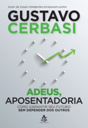 Capa de Adeus, aposentadoria - Gustavo Cerbasi