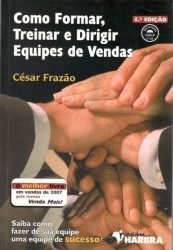 Capa de Como Formar, Treinar e Dirigir Equipes de Vendas - César Frazão