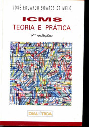 Capa de ICMS Teoria e prática - José Eduardo Soares de Melo