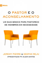 Capa de O Pastor e o Aconselhamento - Jeremy Pierre; Deepak Reju