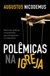 Capa de Polêmicas na igreja - Augustus Nicodemus Lopes