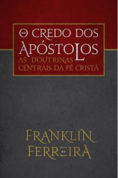 Capa de O credo dos apóstolos - Franklin Ferreira