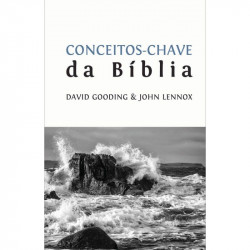 Capa de Conceitos-chave da Bíblia - David Gooding; John Lennox