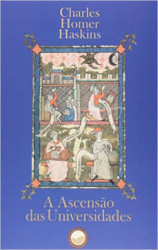 Capa de A ascensão das universidades - Charles Homer Haskins