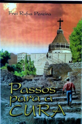 Capa de Passos para a cura - Frei Rufus Pereira