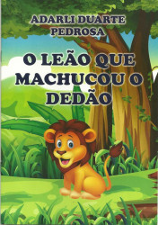 Capa de O Leão que machucou o dedão - Adarli Duarte Pedrosa