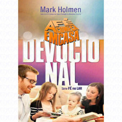 Capa de A Fé Começa Em Casa - Devocional - Mark Holmen