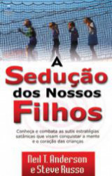 Capa de A Sedução Dos Nossos Filhos - Neil T. Anderson; Steve Russo