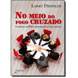 Capa de No Meio do Fogo Cruzado - Larry Dressler