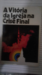 Capa de A Vitória da igreja na Crise Final - Fernando Chaij