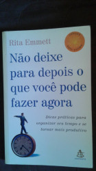 Capa de Não deixe para depois o que você pode fazer agora - Rita Emmett