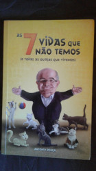Capa de As 7 Vidas que não temos E todas as outras que vivemos - Antonio Braga