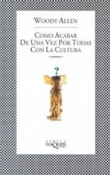 Capa de Como acabar de una vez por todas con la cultura - Woody Allen
