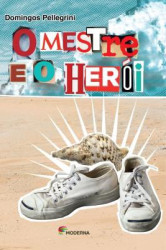 Capa de O mestre e o herói - Domingos Pellegrini