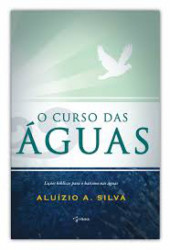 Capa de O curso das Águas - Pastor Aluizio A. Silva