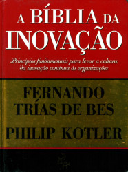 Capa de A bíblia da inovação - Philip Kotler; Fernando Trías de Bes