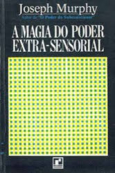 Capa de A magia do poder extra-sensorial - Joseph Murphy