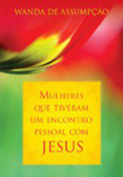 Capa de Mulheres Que Tiveram Um Encontro Pessoal Com Jesus - Wanda de Assumpção