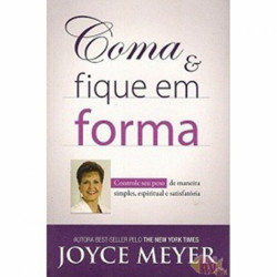 Capa de Coma e fique em forma - Joyce Meyer