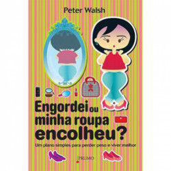 Capa de Engordei Ou Minha Roupa Encolheu? - Peter Walsh