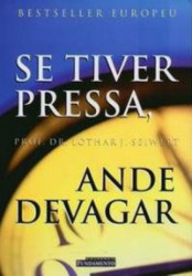 Capa de Se Tiver Pressa, Ande Devagar - Dr. Lothar J. Seiwert