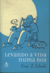 Capa de Levando a vida numa boa - Enie J. Zelinski