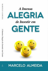 Capa de A imensa alegria de investir em gente - Pastor Marcelo Almeida