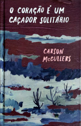 Capa de O coração é um caçador solitário - Carson McCullers