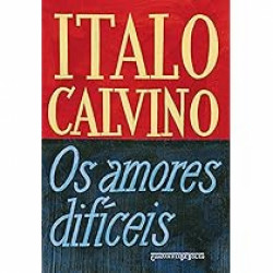 Capa de Os amores difíceis - Italo Calvino