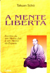 Capa de A Mente Liberta - Takuan Soho