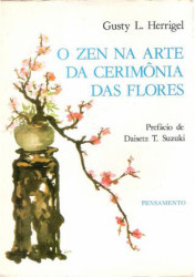 Capa de O Zen na Arte da Cerimônia das Flores - Gusty L. Herrigel