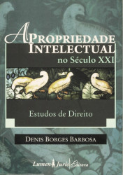 Capa de A Propriedade Intelectual do Século XXI - Estudos de Direito - Denis Borges Barbosa