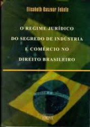 Capa de O Regime Jurídico do Segredo de Indústria e Comércio no Direito Brasileiro - Elisabeth Kasznar Fekete