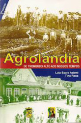 Capa de Agrolândia de Trombudo Alto aos Nossos Tempos - Luiz Saulo Adami e Tina Rosa