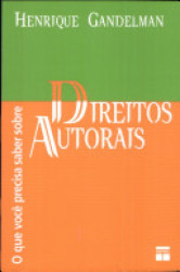 Capa de O que você precisa saber sobre Direitos Autorais - Henrique Gandelman