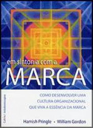 Capa de Em Sintonia com a Marca - Como Desenvolver uma Cultura Organizacional - Hamish Pringle e William Gordon