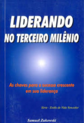 Capa de Liderando o Terceiro Milênio - As Chaves para o Sucesso - Sammuel Zukowski