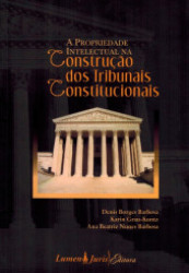 Capa de A Propriedade Intelectual na Construção dos Tribunais Constitucionais - Denis Borges Barbosa et al