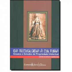 Capa de Da Tecnologia à Cultura - Denis Borges Barbosa