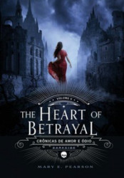 Capa de The Heart Of Betrayal - Mary E. Pearson