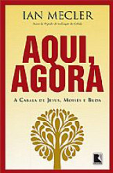 Capa de Aqui, agora: o encontro de Jesus, Moisés e Buda - Ian Mecler