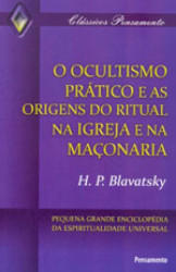 Capa de Ocultismo prático e as origens do ritual na igreja e na maçonaria - Helena Petrovna Blavatsky