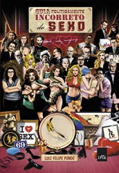 Capa de Guia politicamente incorreto do sexo - Luiz Felipe Pondré
