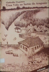 Capa de Uma vida no Sertão do Araguaia - Clodoaldo Hugueney