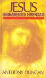 Capa de Jesus: ensinamento essenciais - Anthony Duncan