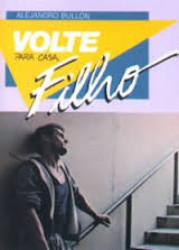 Capa de Volte para casa, filho - Alejandro Bullón