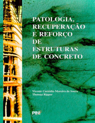 Capa de Patologia, Recuperação e Reforço de Estruturas de Concreto - Vicente Custódio Moreira de Souza, Thomaz Ripper