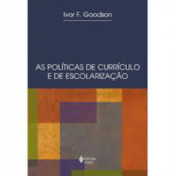 Capa de As políticas de currículo e de escolarização - Ivor F. Goodson